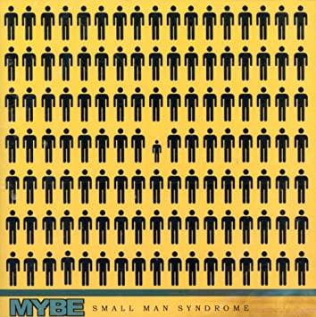 Mybe - Small Man Syndrome
