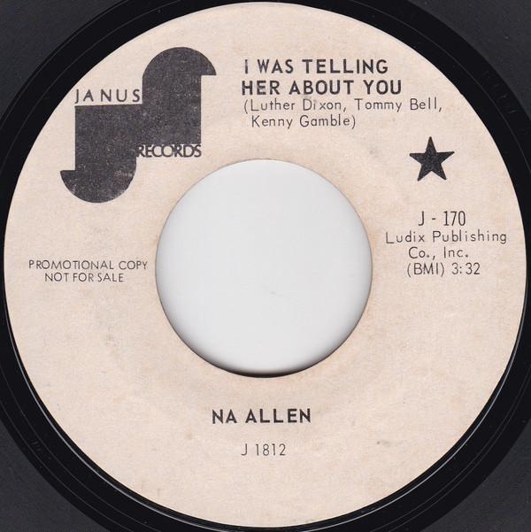 Na Allen - I Was Telling Her About You / If You Want To Hold On (Stop Holding Out On Me)