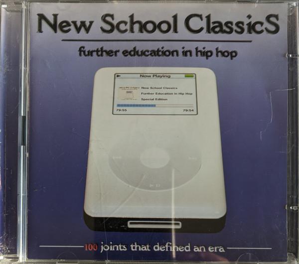  - New School Classics: Further Education In Hip Hop