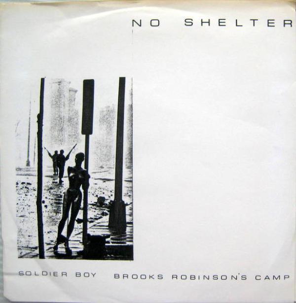 No Shelter  - Soldier Boy  / Brooks Robinson's Camp