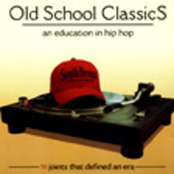  - Old School Classics: An Education In Hip Hop