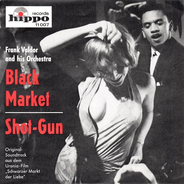 Orchester Frank Valdor, The Shot-Guns - Black Market / Shot-Gun
