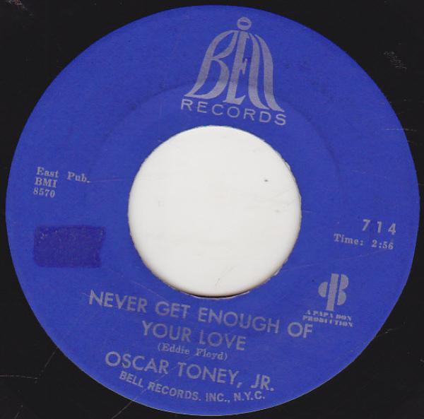 Oscar Toney Jr. - Never Get Enough Of Your Love / A Love That Never Grows Cold