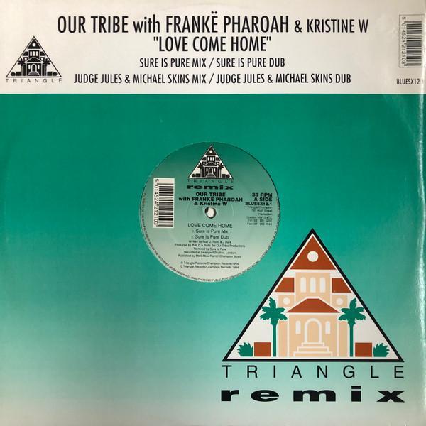 Our Tribe, Frankë Pharoah, Kristine W - Love Come Home (Remix)