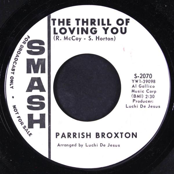 Parrish Broxton - The Thrill Of Loving You / Be There Baby