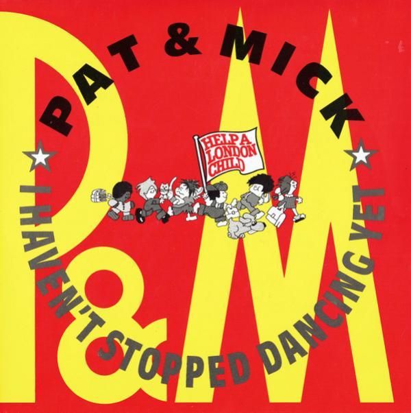 Pat & Mick - I Haven't Stopped Dancing Yet