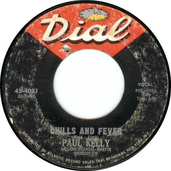 Paul Kelly (3) - Chills And Fever / Only Your Love
