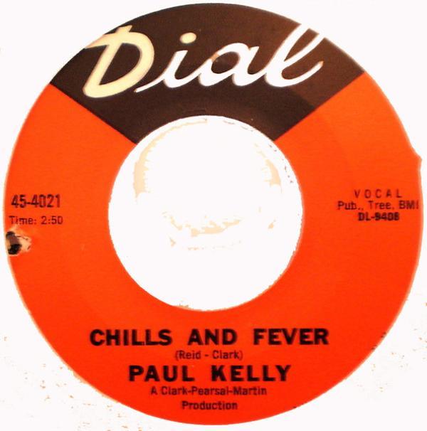 Paul Kelly  - Chills And Fever / Only Your Love