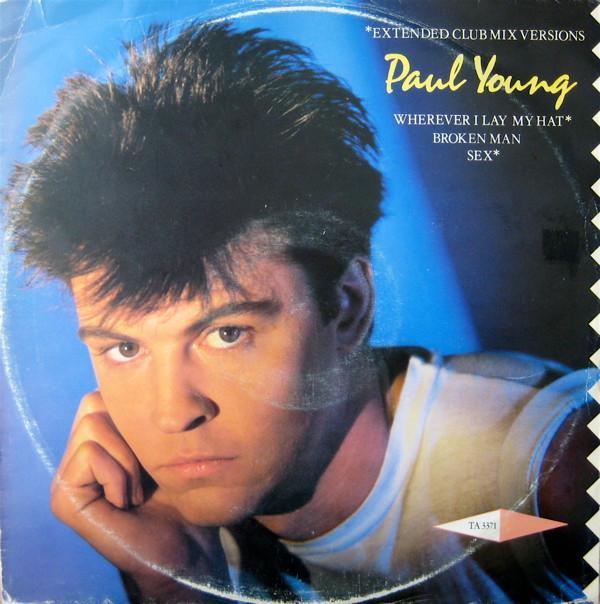 Paul Young - Wherever I Lay My Hat / Broken Man / Sex