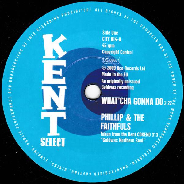 Phillip & The Faithfuls, The Additions - What´cha Gonna Do / Until The End Of Time
