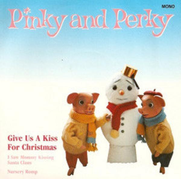 Pinky & Perky - Give Us A Kiss For Christmas