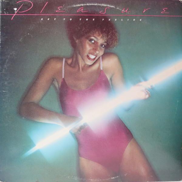 Pleasure  - Get To The Feeling