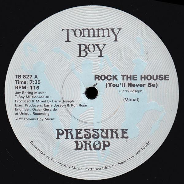 Pressure Drop  - Rock The House (You'll Never Be)