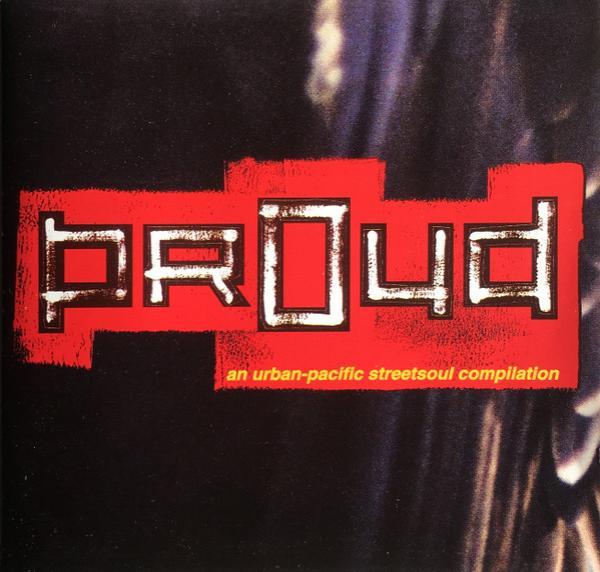  - Proud: An Urban-Pacific Streetsoul Compilation