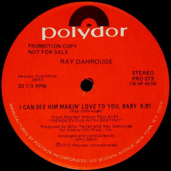 Ray Dahrouge - I Can See Him Makin' Love To You, Baby