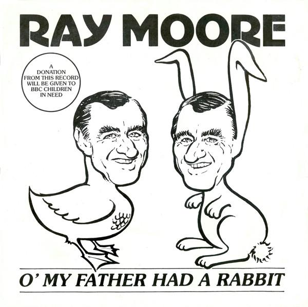Ray Moore (5) - O' My Father Had A Rabbit