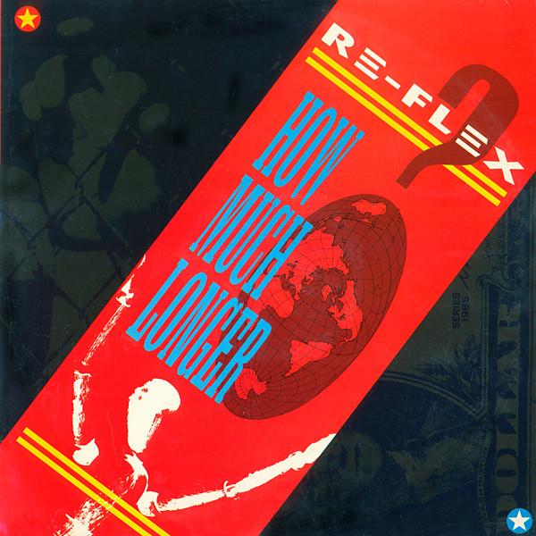 Re-Flex  - How Much Longer