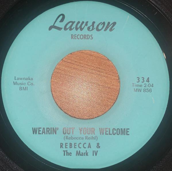 Rebecca & The Mark IV - Wearin' Out Your Welcome / Loneliness