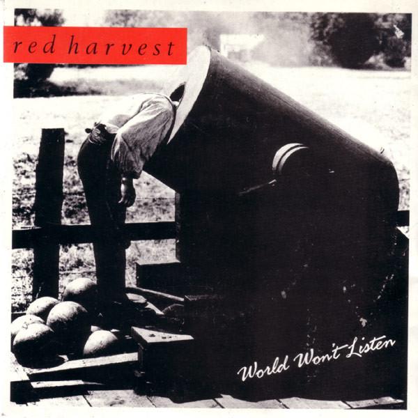 Red Harvest (2) - World Won't Listen