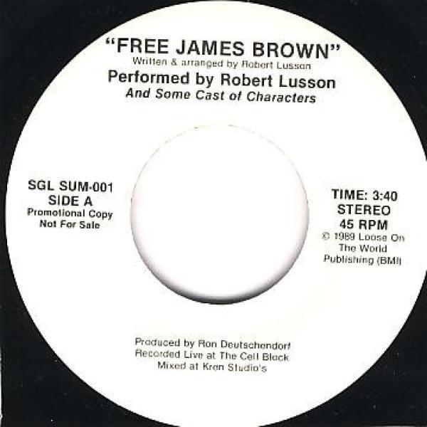 Robert Lusson And Some Cast Of Characters - Free James Brown