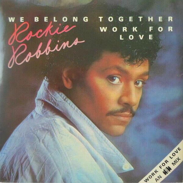 Rockie Robbins - We Belong Together / Work For Love
