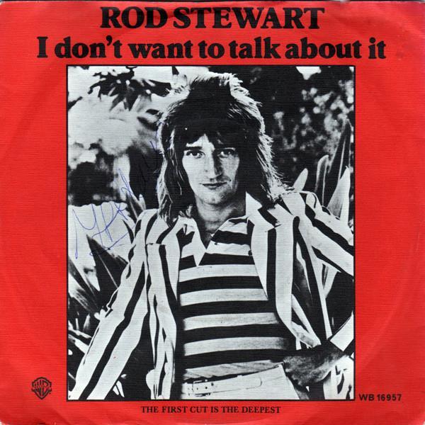 Rod Stewart - I Don't Want To Talk About It