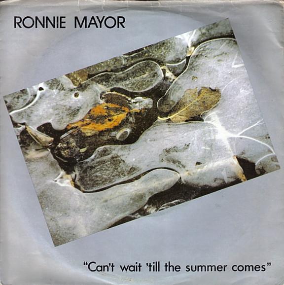 Ronnie Mayor - Cant Wait 'Til The Summer Comes