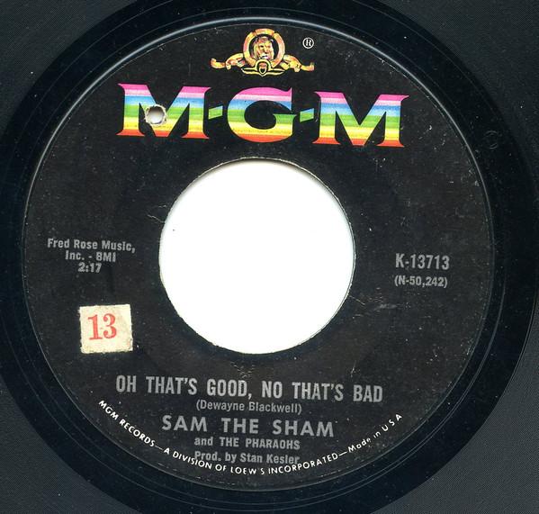 Sam The Sham & The Pharaohs - Oh That's Good, No That's Bad