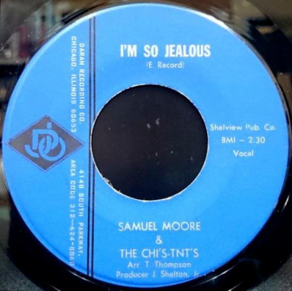 Samuel Moore , The Chi's-Tnt's - I'm So Jealous