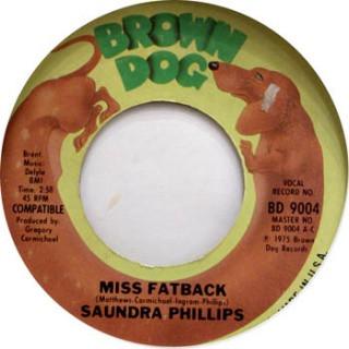 Saundra Phillips - Miss Fatback / I Need You Back Home