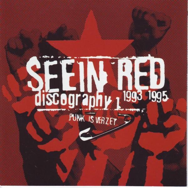 Seein' Red - Discography 1: 1993-1995 - Punk Is Verzet