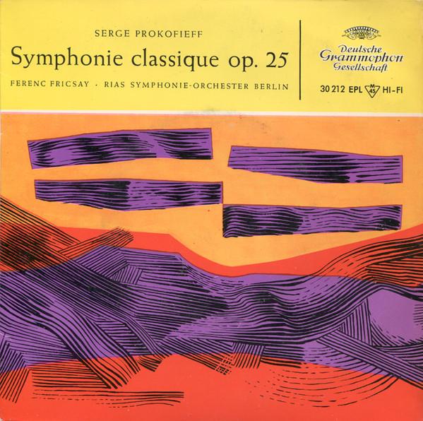 Sergei Prokofiev, Ferenc Fricsay, RIAS Symphonie-Orchester Berlin - Symphonie Classique Op. 25