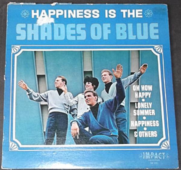Shades Of Blue  - Happiness Is The Shades Of Blue