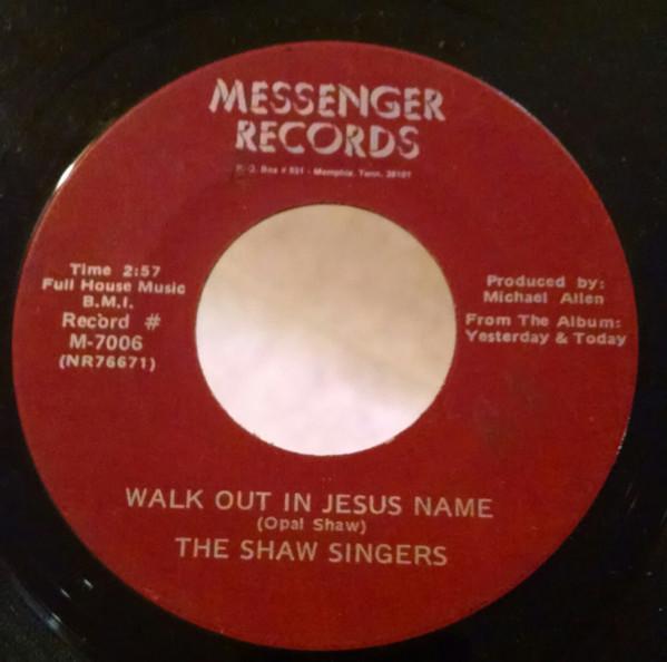 Shaw Singers - Walk Out In Jesus Name / He Never Left Me Alone