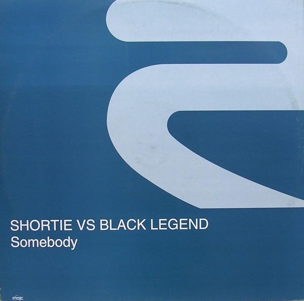 Shortie, Black Legend - Somebody