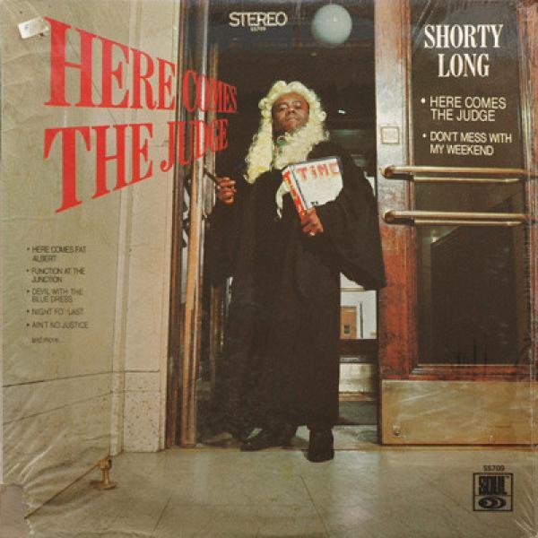 Shorty Long  - Here Comes The Judge