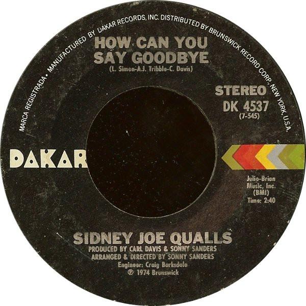 Sidney Joe Qualls - How Can You Say Goodbye / I Enjoy Loving You