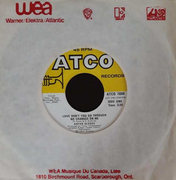 Sister Sledge - Love Don't You Go Through No Changes On Me