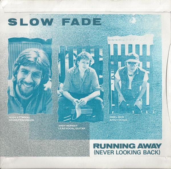 Slow Fade - Running Away (Never Looking Back)