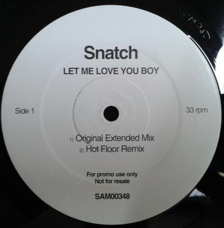Snatch  - Let Me Love You Boy
