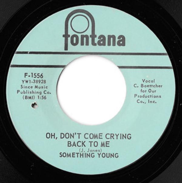 Something Young - Oh, Don't Come Crying Back To Me