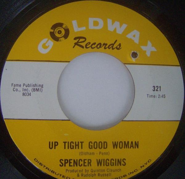 Spencer Wiggins - Up Tight Good Woman / Anything You Do Is All Right