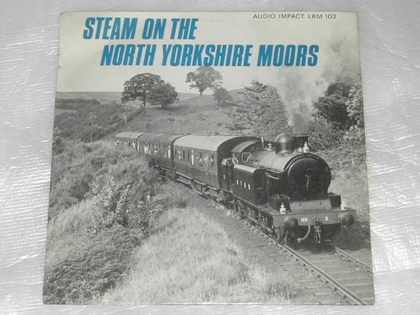  - Steam On The North Yorkshire Moors