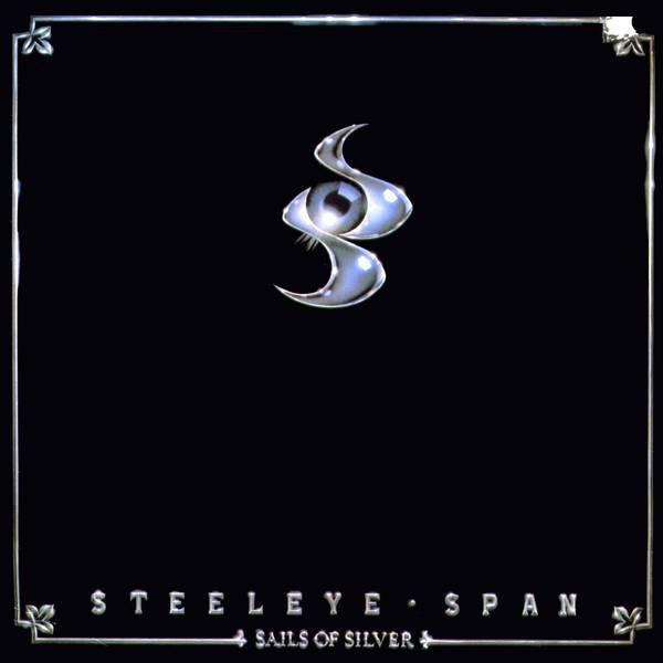 Steeleye Span - Sails Of Silver