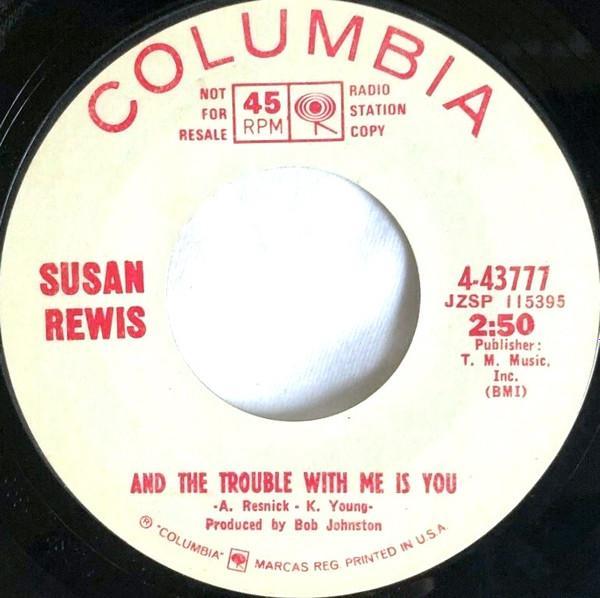 Susan Rewis - And The Trouble With Me Is You
