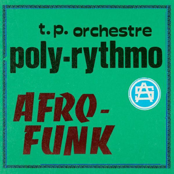 T.P. Orchestre Poly-Rythmo - Afro-Funk Vol-1