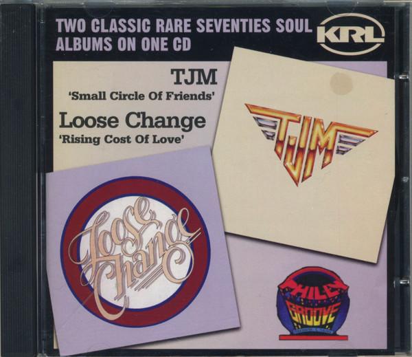 TJM, Loose Change - Small Circle Of Friends / Rising Cost Of Love