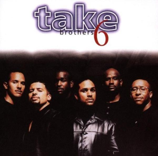Take 6 - Brothers