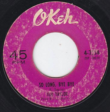 Ted Taylor - So Long, Bye Bye / I Love You, Yes I Do