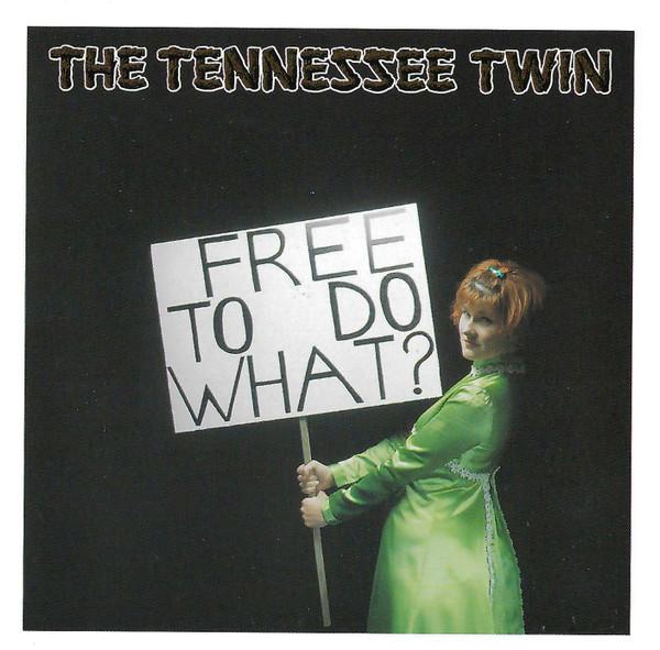 Tennessee Twin - Free To Do What?